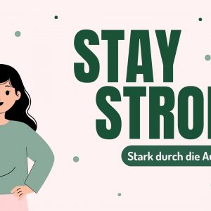Stay strong - Stark durch die Ausbildung
